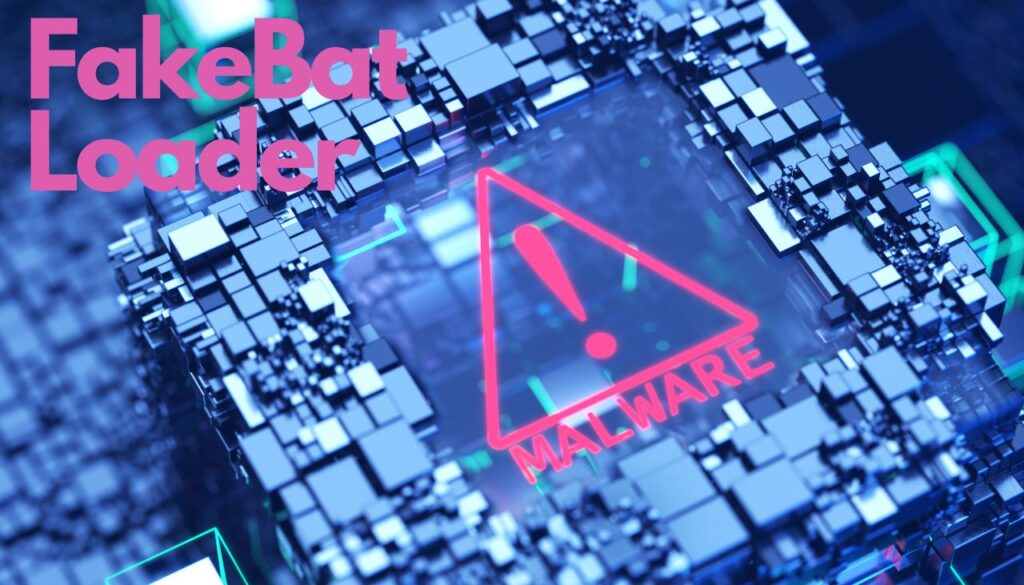 FakeBat Loader Malware
