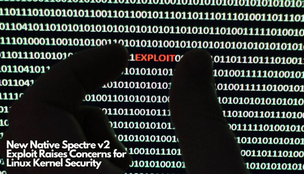 New Native Spectre v2 Exploit Raises Concerns for Linux Kernel Security