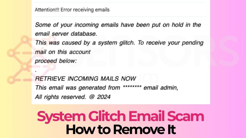 System Glitch E-Mail Scam - How to Remove It